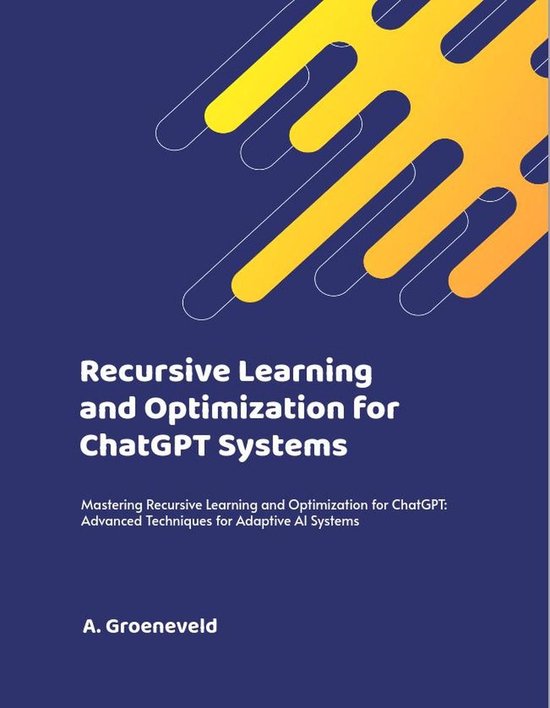 Recursive Learning and Optimization for ChatGPT Systems (ebook), A ...