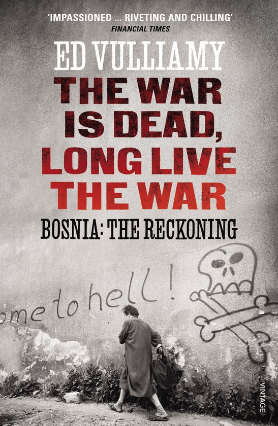 War Is Dead Long Live The War Bosnia