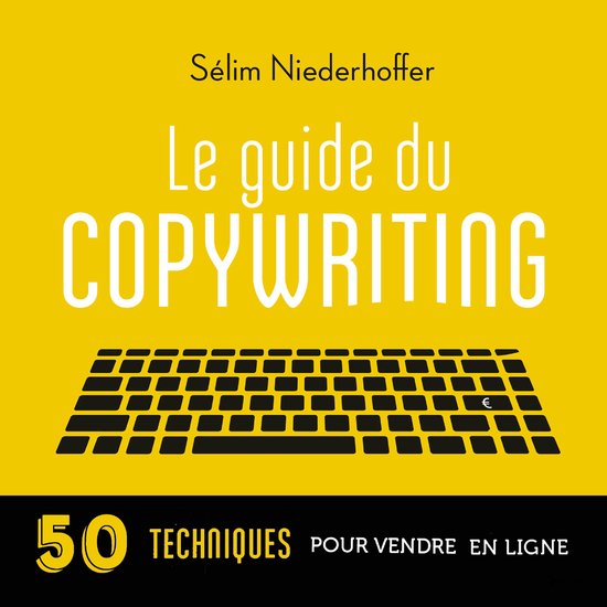 Le Guide du copywriting : pages de vente, newsletters, sites ... - cover