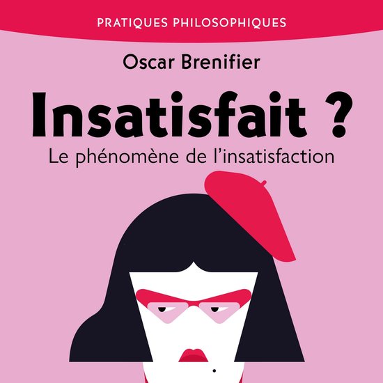 Insatisfait ? Phénomène de la satisfaction et de l'insatis ... - cover