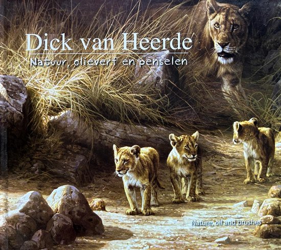 Dick van Heerde - Natuur, Olieverf en Penselen - Boek
