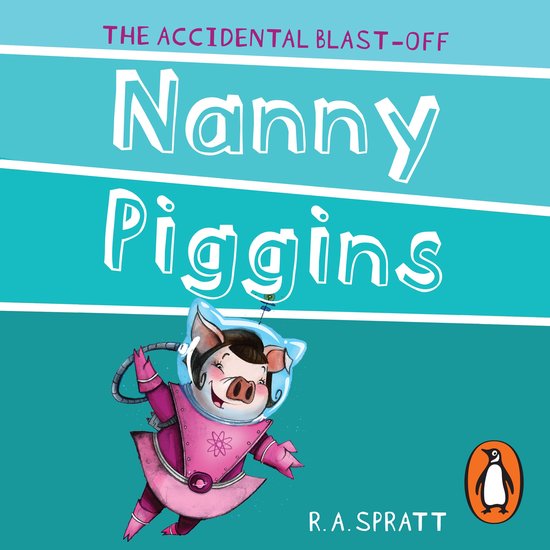 Nanny Piggins And The Accidental Blast-Off 4