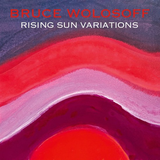 Bruce Wolosoff: Rising Sun Variations