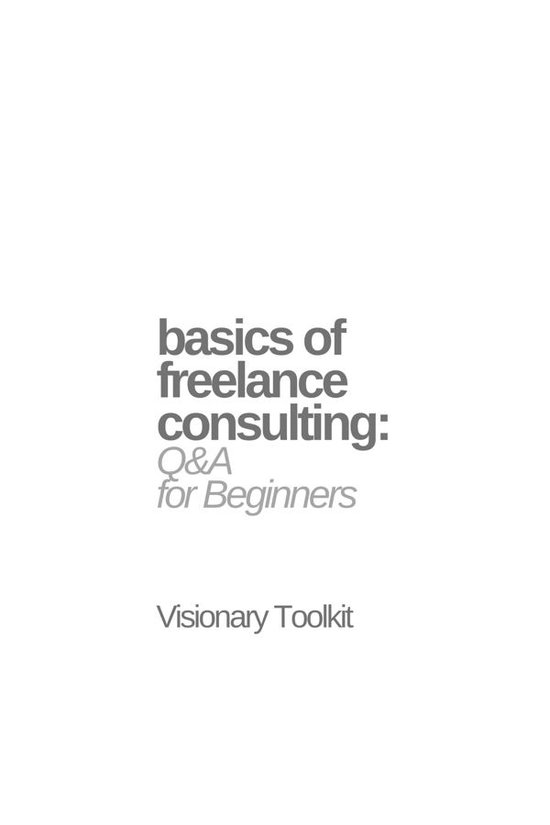 Basics of Freelance Consulting: Q&A for Beginners - cover