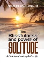 The Blissfulness and power of Solitude: A Call to a Contemplative life