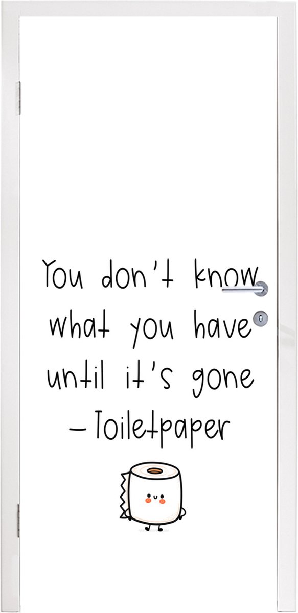 Deursticker Spreuken - Quotes - You don't know what you have until it's gone - Toiletpaper