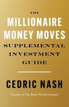 The Millionaire Money Moves Supplemental Investment Guide