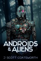 Androids and Aliens