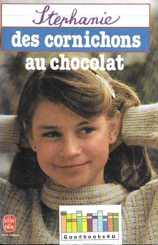 Des cornichons au chocolat Stéphanie, Stephanie 9782253034674
