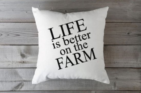 Kussenhoes - Life is better at the Farm - Kussen met tekst - Sierkussen - 40x40cm