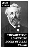 The Greatest Adventure Books of Jules Verne