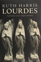 Lourdes - Geschiedenis van een religieus fenomeen