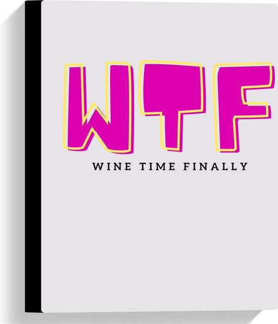 WallClassics - Canvas  - Tekst: W T F wine time finally'' Lichtroze - 30x40 cm Foto op Canvas Schilderij (Wanddecoratie op Canvas)