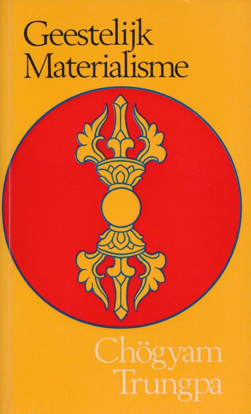 Gele kaft met rode cirkel en gouden Vajra-symbool. Titel: Geestelijk Materialisme. Auteur: Chögyam Trungpa.
