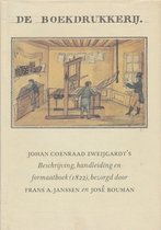 De boekdrukkerij - Johan Coenraad Zweijgardt's beknopte beschrijving over den oorsprong, uitvinding en verdere volmaking der boekdrukkunst.