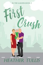 In The Garden Series 2 - First Crush