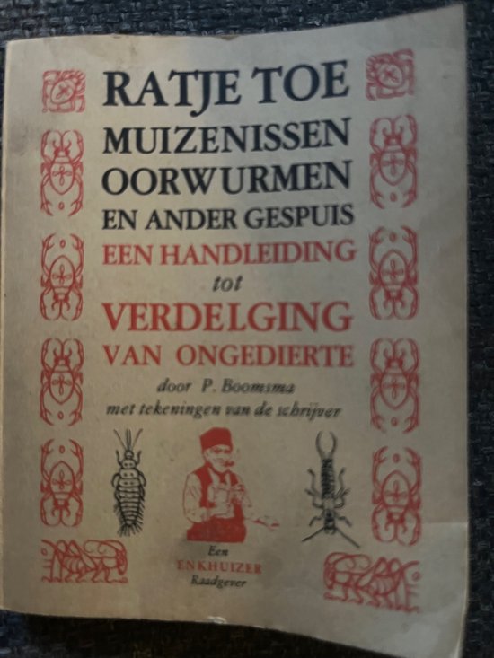 Ratje toe – muizenissen – oorwurmen en anders gespuis.