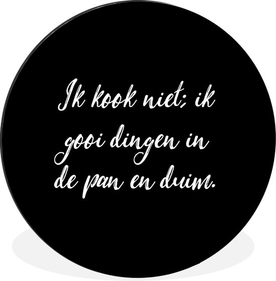 WallCircle - Wandcirkel - Muurcirkel - Ik kook niet - Spreuken - Koken - Humor - Quotes - Aluminium - Dibond - ⌀ 60 cm - Binnen en Buiten