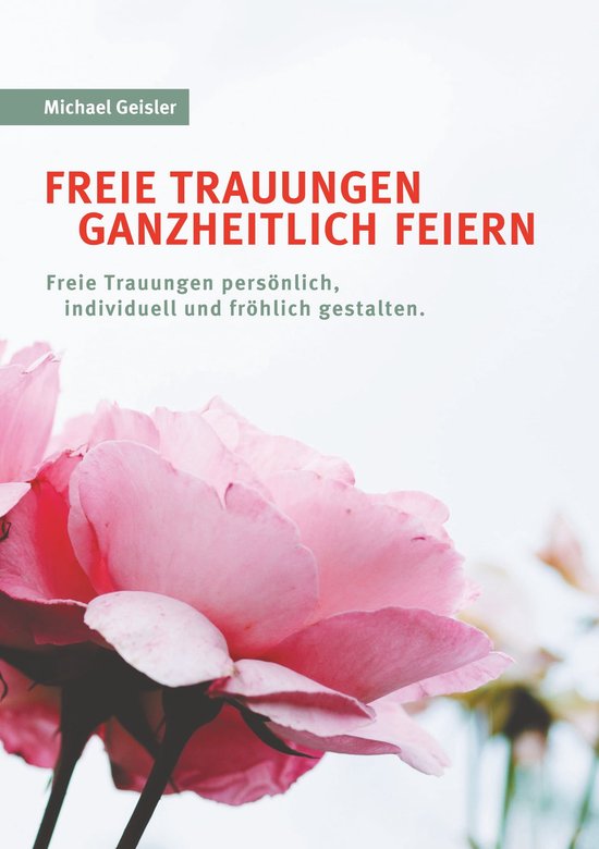 Freie Trauungen ganzheitlich feiern - cover