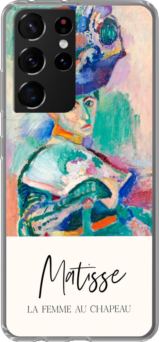Telefoonhoesje Geschikt voor Samsung Galaxy S21 Ultra hoesje - La femme au chapeau - Matisse - Kunst - Siliconen Telefoonhoesje Telefoonhoesje