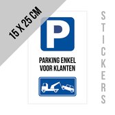 Pictogram/ sticker | "Parking enkel voor klanten" | 15 x 25 cm | Wegsleepregeling | Verboden te parkeren | Takelen | Inrit vrijhouden | Uitrit vrijlaten | Stilstaan verboden | Poort vrijhouden | Privé parking | Glanzend | Rechthoek | 2 stuks