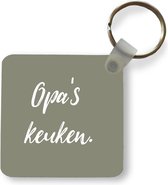 Sleutelhanger - Uitdeelcadeautjes - Quotes - Spreuken - Opa's keuken - Opa - Keuken - Plastic