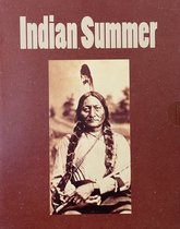 Indian summer. de eerste naties van noord-amerika