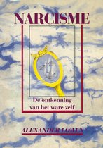 NARCISME DE ONTKENNING VAN HET WARE ZELF