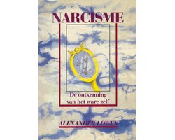 NARCISME DE ONTKENNING VAN HET WARE ZELF