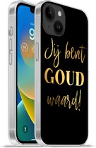 Geschikt voorApple Iphone 14 Plus - Soft case hoesje - Quotes - Spreuken - Jij bent goud waard - Siliconen Telefoonhoesje