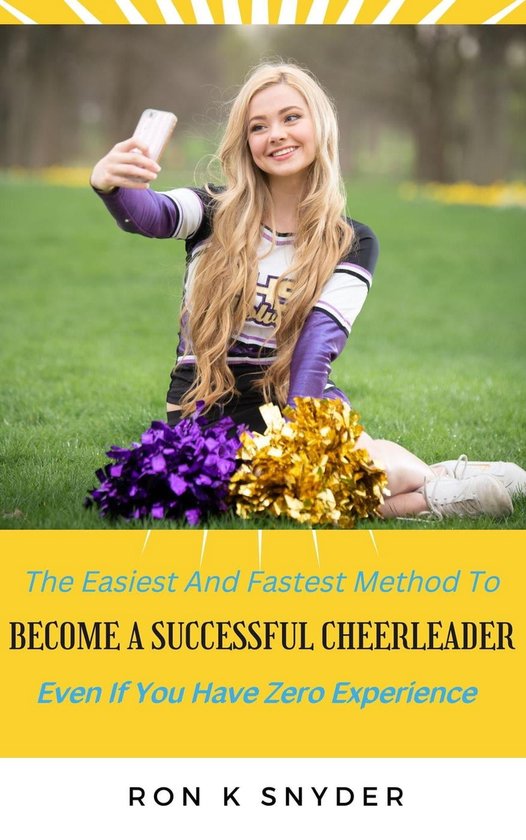 The Easiest And Fastest Method To A Successful Cheerleader Even