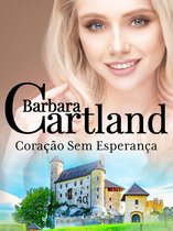 A Eterna Coleção de Barbara Cartland 40 - 40. Coração Sem Esperança
