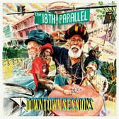 The 18th Parallel - Downtown Sessions (CD)