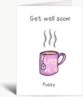 Get well soon, pussy - beterschapskaart - beterschap - met envelop - ziek - get well soon - humor - engels