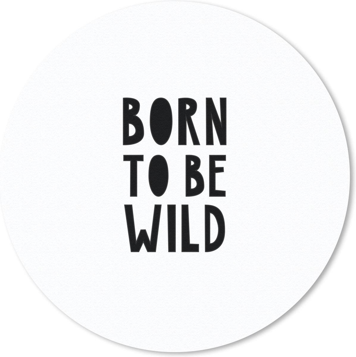 Muismat rond 30x30 cm - Mousepad Quotes - Born to be wild - Baby - Kinderen - Spreuken - Ronde muismatten