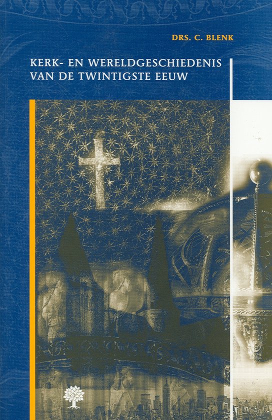 Cover van het boek 'Kerk- en wereldgeschiedenis van de twintigste eeuw / druk 1' van C. Blenk