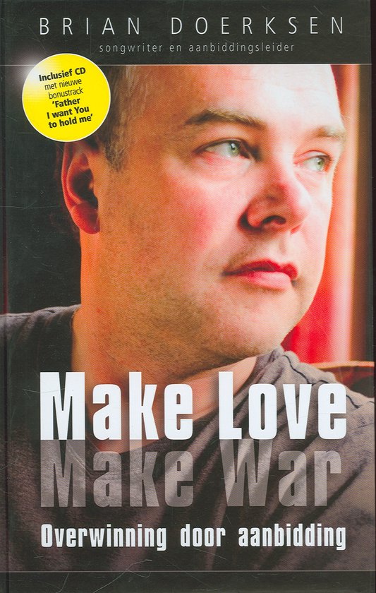 Cover van het boek 'Make love, make war + CD' van Brian Doerksen
