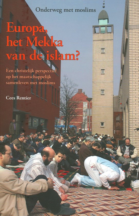 Cover van het boek 'Europa, het mekka van de islam?' van C. Rentier en Cees Rentier