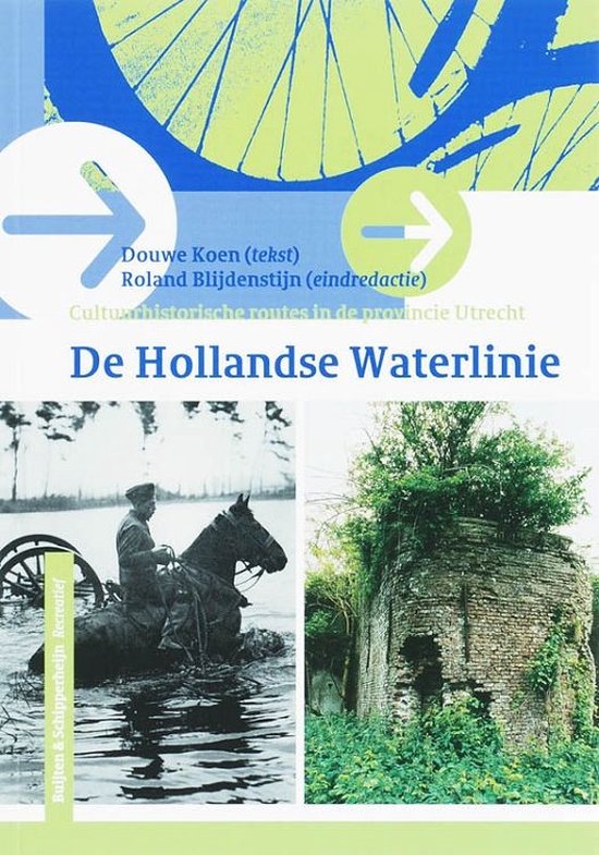 Cultuurhistorische routes in de provincie Utrecht - De Hollandse Waterlinie