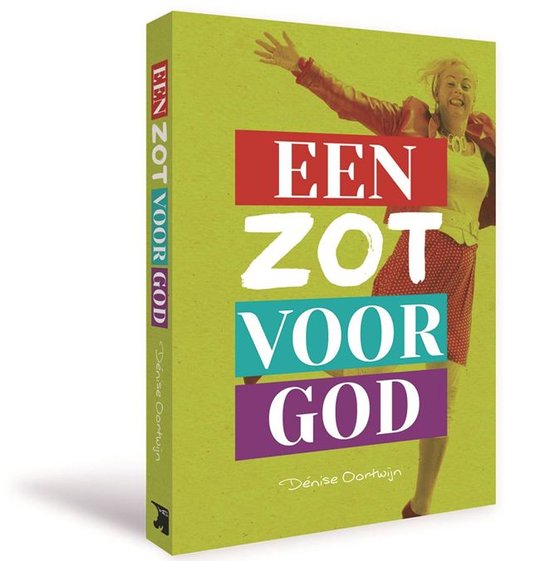 Cover van het boek 'Een zot voor God' van Denise Oortwijn