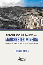 Percursos urbanos da Manchester Mineira do Código de Obras de 1938 ao Plano Diretor de 2018
