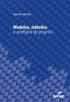 Série Universitária - Modelos, métodos e artefatos de projetos