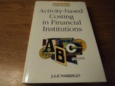 Activity Based Costing in Financial Institutions