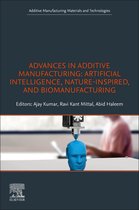 Additive Manufacturing Materials and Technologies - Advances in Additive Manufacturing