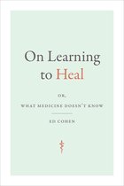 Critical Global Health: Evidence, Efficacy, Ethnography - On Learning to Heal
