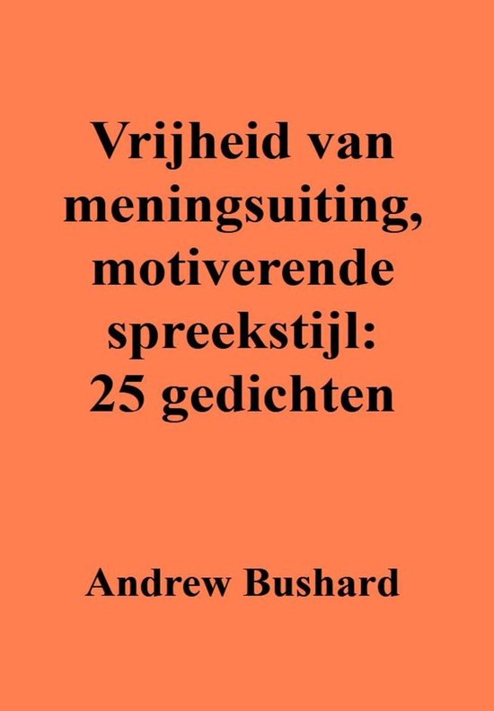 Vrijheid van meningsuiting, motiverende spreekstijl 25 gedichten (ebook), Andrew...