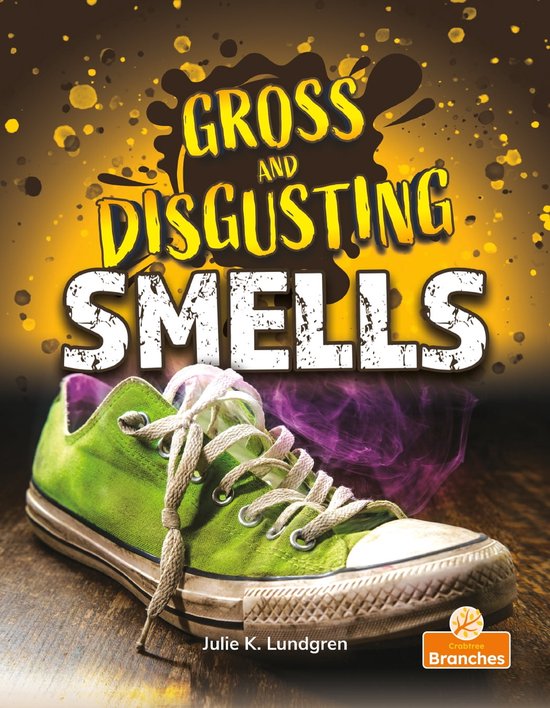 Gross and Disgusting Things Gross and Disgusting Smells (ebook