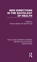 Routledge Library Editions: British Sociological Association- New Directions in the Sociology of Health