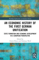 Routledge Explorations in Economic History-An Economic History of the First German Unification