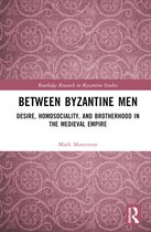 Routledge Research in Byzantine Studies- Between Byzantine Men